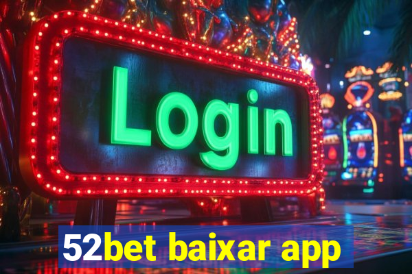 52bet baixar app